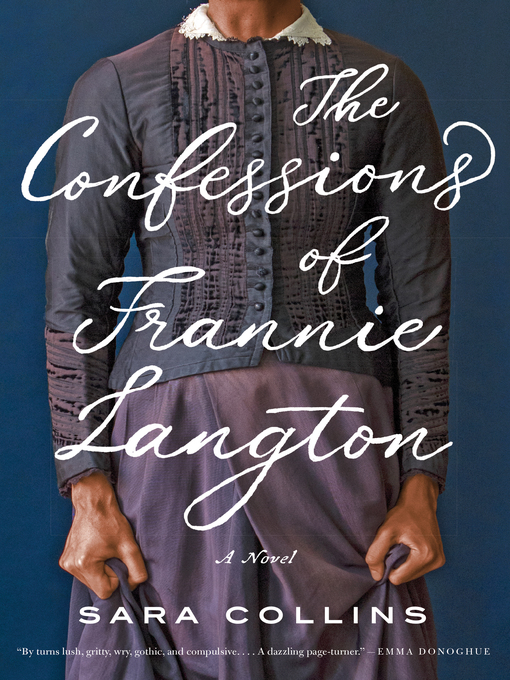 Title details for The Confessions of Frannie Langton by Sara Collins - Available